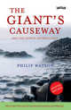 The Giant's Causeway: And the North Antrim Coast, Watson Philip 