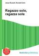 Ragazzo solo, ragazza sola, Jesse Russell,Ronald Cohn 