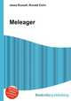 Meleager, Jesse Russell,Ronald Cohn 