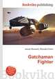 Gatchaman Fighter, Jesse Russell,Ronald Cohn 