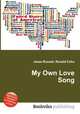 My Own Love Song, Jesse Russell,Ronald Cohn 
