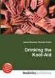 Drinking the Kool-Aid, Jesse Russell,Ronald Cohn 