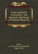 From authority to freedom : the spiritual pilgrimage of Charles Hargrove, Jacks, L. P. (Lawrence Pearsall), 1860-1955 