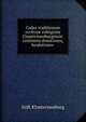 Codex traditionum ecclesi? collegiat? Claustroneoburgensis: continens donationes, fundationes ., Stift Klosterneuburg 