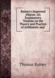 Rainey's Improved Abacus: An Explanatory Treatise on the Theory and Practice of Arithmetic and ., Thomas Rainey 