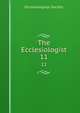 The Ecclesiologist. 11, Ecclesiological Society 
