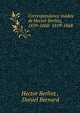 Correspondance inedite de Hector Berlioz, 1819-1868: 1819-1868, Hector Berlioz , Daniel Bernard 
