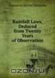 Rainfall Laws, Deduced from Twenty Years of Observation, Gustavus Detlef Hinrichs 