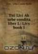 Titi Livi Ab urbe condita liber I.: Livy book I., Livy, John Carew Rolfe 