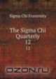 The Sigma Chi Quarterly. 12, Sigma Chi Fraternity 
