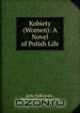 Kobiety (Women): A Novel of Polish Life, Zofia Na?kowska , Michael Henry Dziewicki 