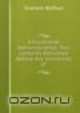 Educational Administration: Two Lectures Delivered Before the University of ., Graham Balfour 