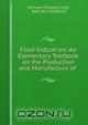 Food Industries: An Elementary Textbook on the Production and Manufacture of ., Hermann Theodore Vult?, Sadie Bird Vanderbilt 