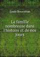 La famille nombreuse dans l'histoire et de nos jours, Louis Boucoiran 