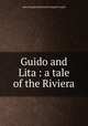 Guido and Lita : a tale of the Riviera, Argyll, John Douglas Sutherland Campbell Duke of 