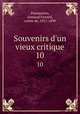 Souvenirs d`un vieux critique. 10, Pontmartin, Armand Ferrard, comte de, 1811-1890 