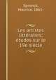 Les artistes litteraires; etudes sur le 19e siecle, Spronck, Maurice, 1861- 