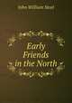 Early Friends in the North, John William Steel 
