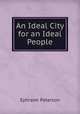 An Ideal City for an Ideal People, Ephraim Peterson 