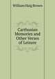 Carthusian Memories and Other Verses of Leisure, William Haig Brown 