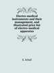 Electro-medical instruments and their management, and illustrated price list of electro-medical apparatus, K. Schall 