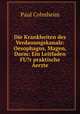Die Krankheiten des Verdauungskanals: Oesophagus, Magen, Darm: Ein Leitfaden FU?r praktische Aerzte, Paul Cohnheim 