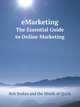 eMarketing. The Essential Guide to Online Marketing, Rob Stokes and the Minds of Quirk 
