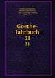 Goethe-Jahrbuch. 31, Goethe-Gesellschaft, Weimar. Jahresbericht, 1886-1913,Geiger, Ludwig, 1848-1919 