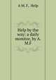 Help by the way: a daily monitor, by A.M.F., A M. F, Help 