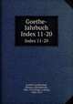 Goethe-Jahrbuch. Index 11-20, Goethe-Gesellschaft, Weimar. Jahresbericht, 1886-1913,Geiger, Ludwig, 1848-1919 