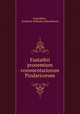 Eustathii prooemium commentariorum Pindaricorum, Eustathius , Friedrich Wilhelm Schneidewin 
