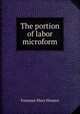 The portion of labor microform, Freeman Mary Eleanor 