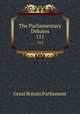 The Parliamentary Debates. 111, Great Britain Parliament 