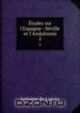 tudes sur l`Espagne--Sville et l`Andalousie. 2, Antoine de Latour 