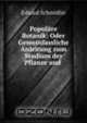 Populare Botanik: Oder Gemeinfassliche Anleitung zum Studium der Pflanze und ., Eduard Schmidlin 