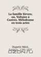 La famille Sirven; ou, Voltaire a Castres. Melodrame en trois actes, Frederic Dupetit-Mere 