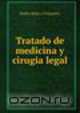 Tratado de medicina y cirugia legal, Pedro Mata y Fontanet 