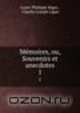 Mmoires, ou, Souvenirs et anecdotes. 1, Louis-Philippe Segur 