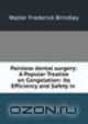Painless dental surgery: A Popular Treatise on Congelation: Its Efficiency and Safety in ., Walter Frederick Brindley 