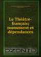 Le Theatre-francais; monument et dependances, Jean Charles Francois Maurice-Descombes 