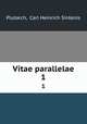 Vitae parallelae. 1, Plutarch, Carl Heinrich Sintenis 