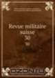 Revue militaire suisse. 30, Lausanne 