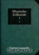 Physische Erdkunde. 1, Gustav Leipoldt 