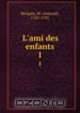 L`ami des enfants. 1, Arnaud Berquin 