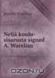 Nelja koulu-sisarusta signed A. Warelius., Antero Warelius 