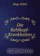 Die Kehlkopf-Krankheiten, Hugo Ruhle 