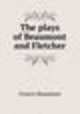 The plays of Beaumont and Fletcher, Beaumont Francis 