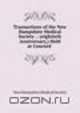 Transactions of the New Hampshire Medical Society .: (eightieth Anniversary,) Held at Concord ., 