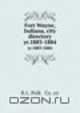 Fort Wayne, Indiana, city directory. yr.1883-1884, R.L. Polk 