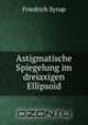 Astigmatische Spiegelung im dreiaxigen Ellipsoid., Friedrich Syrup 